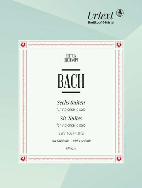 Bach: Six Suites BWV 1007-1012 for Solo Cello (Urtext with Facsimile)