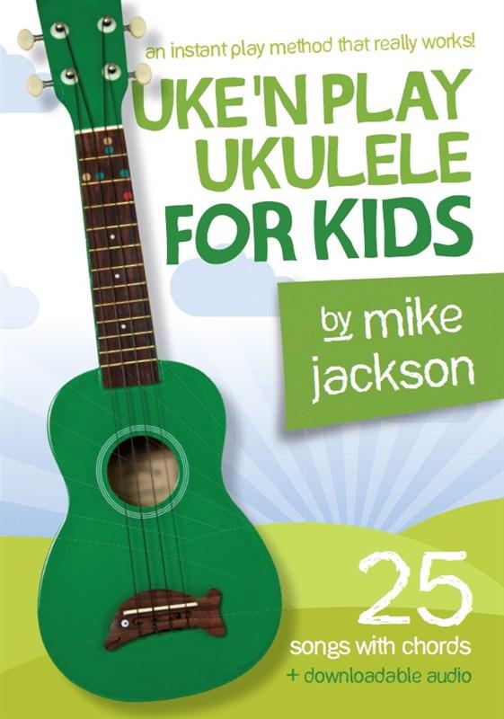 Mike Jackson: Uke'n Play Ukulele for Kids