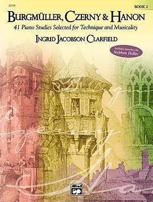 Burgmüller, Czerny & Hanon: 41 Piano Studies Selected for Technique and Musicality, Book 2
