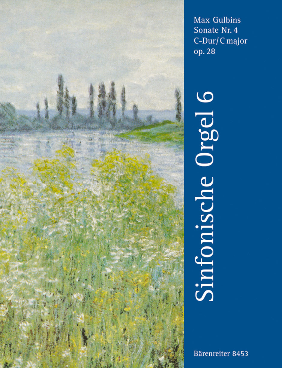 Gulbins: Symphonic Organ Works - Book 6: Sonata no 4 in C Major Op 28