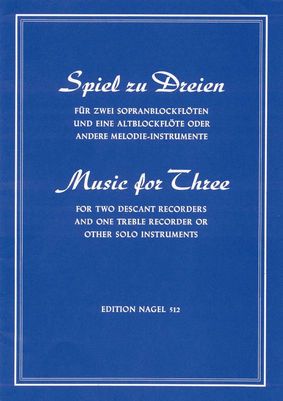 Music for Three: 20 Songs & Dances from the 17th & 18th Centuries for Descant Recorder (2) & Treble Recorder