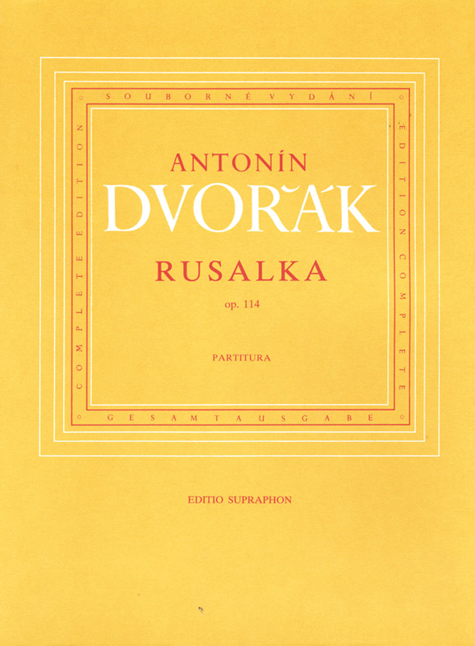 Dvořák: Rusalka Op 114 - Study Score