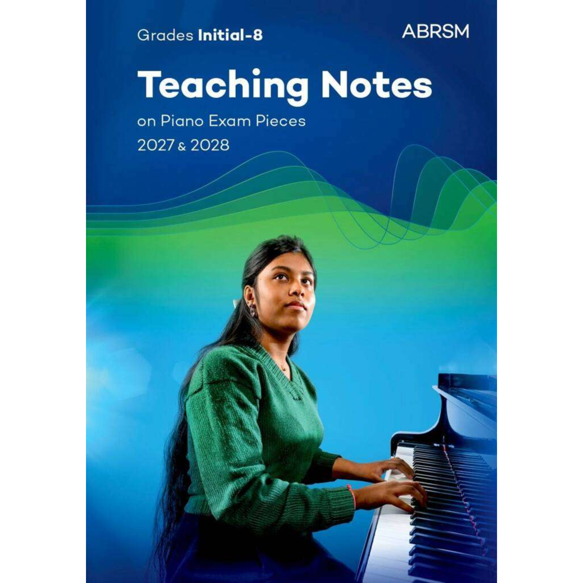 ABRSM Piano 2027 & 2028 Teaching Notes, Initial - Grade 8