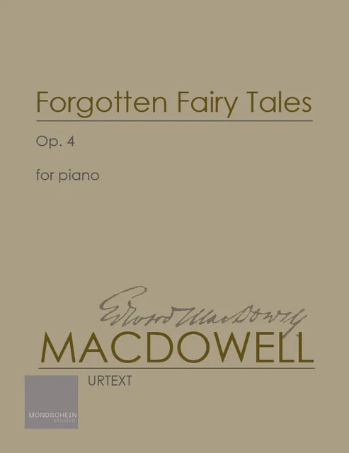 MacDowell: Forgotten Fairy Tales, Op. 4