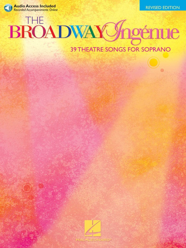 The Broadway Ingenue: 37 Theatre Songs for Soprano