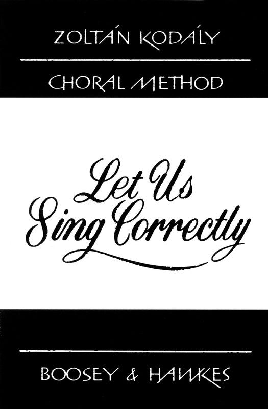 Kodaly: Let Us Sing Correctly