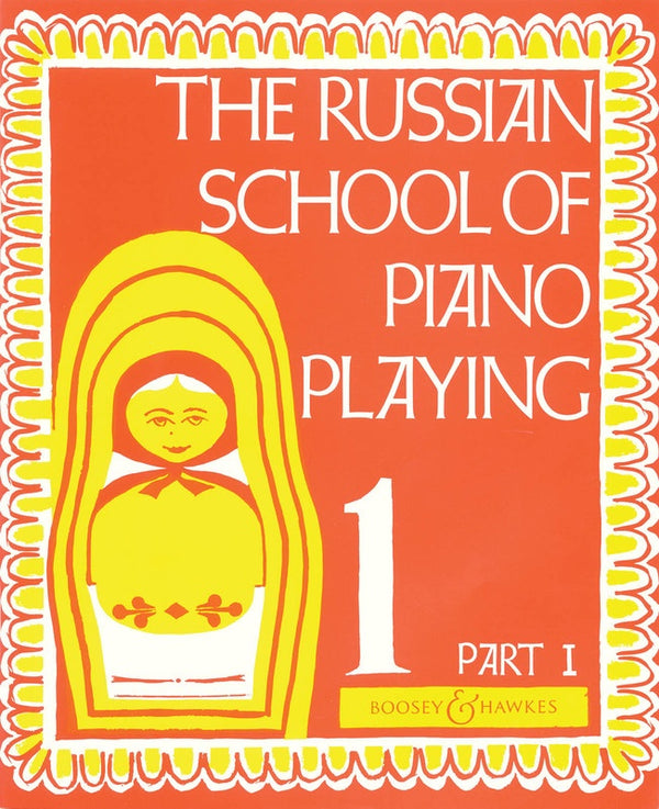 The Russian School of Piano Playing - Book 1, Part 1