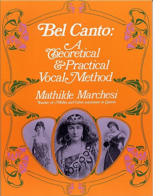 Marchesi: Bel Canto, A Theoretical & Practical Vocal Method