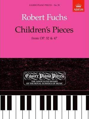 Fuchs: Children’s Pieces, from Op.32 & 47