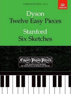 Dyson/Stanford: Twelve Easy Pieces/Six Sketches