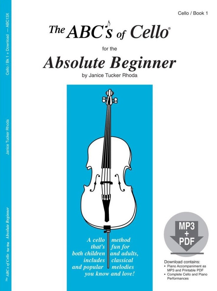 The ABCs of Cello for the Absolute Beginner - Book 1