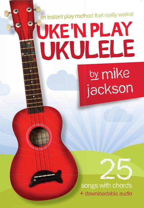 Mike Jackson: Uke'n Play Ukulele