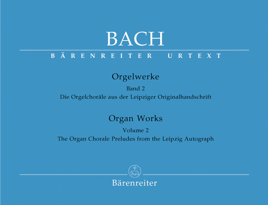 Bach: Organ Works - Book 2: the Organ Chorale Preludes from the Leipzig Autograph