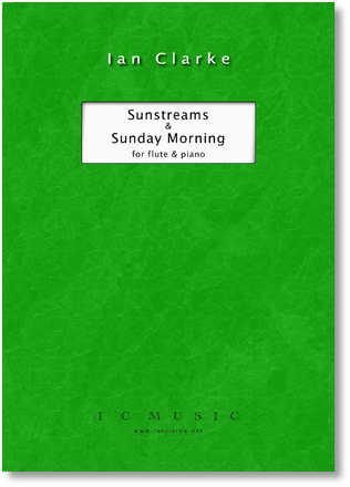 Clarke: Sunstreams and Sunday Morning for Flute and Piano