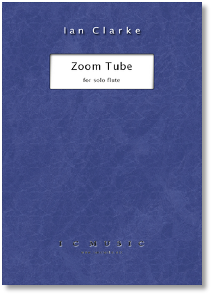 Clarke: Zoom Tube for Solo Flute